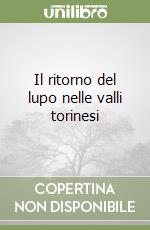 Il ritorno del lupo nelle valli torinesi