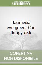 Basimedia evergreen. Con floppy disk