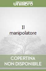 Il manipolatore