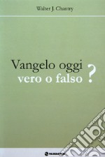 Vangelo oggi, vero o falso?