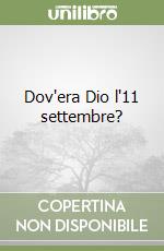 Dov'era Dio l'11 settembre?