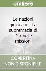 Le nazioni gioiscano. La supremazia di Dio nelle missioni libro