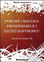 Perché i malvagi prosperano e i giusti soffrono? Studi sul Salmo 73 libro