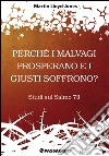 Perché i malvagi prosperano e i giusti soffrono? Studi sul Salmo 73 libro di Lloyd-Jones Martyn Giuliani R. (cur.)