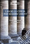 Lasciò la Chiesa per seguire Cristo. Luigi Desanctis (1808-1869) libro