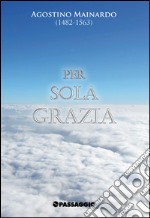 Per sola grazia