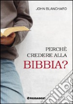 Perché credere alla bibbia libro