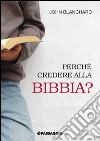 Perché credere alla bibbia libro