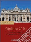 Giubileo 2016. Liberazione evangelica o manipolazione religiosa? libro