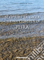 Scoprire la gioia di una coscienza pura libro