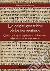 Le origini gnostiche del culto mariano. Genesi, sviluppo e significato di un fenomeno religioso in continuo mutamento libro