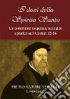 I doni dello Spirito Santo. Un commento esegetico, teologico e pratico su I Corinzi 12-14 libro