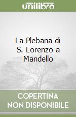 La Plebana di S. Lorenzo a Mandello libro