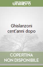 Ghislanzoni cent'anni dopo