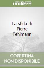 La sfida di Pierre Fehlmann