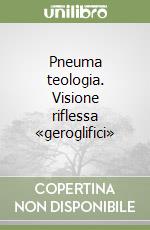 Pneuma teologia. Visione riflessa «geroglifici» libro