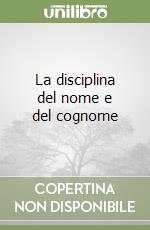 La disciplina del nome e del cognome libro