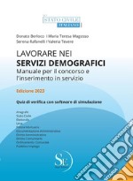 Lavorare nei servizi demografici. Manuale per il Concorso e l'inserimento in servizio. Ediz. ampliata libro