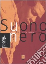 Suono nero. Sulle strade della musica africana libro