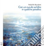 Con un cuculo sul dito in qualche paradiso libro