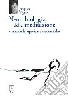 Neurobiologia della meditazione e cura delle esperienze traumatiche libro di Vigne Jacques