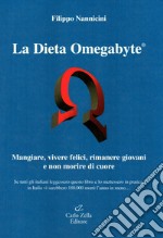 La dieta omegabyte. Mangiare, vivere felici, rimanere giovani e non morire di cuore