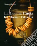 La cucina russa fra storia e filosofia libro