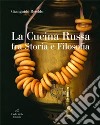 La cucina russa fra storia e filosofia libro
