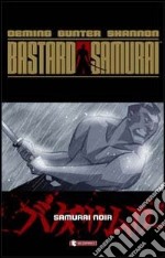 Bastard samurai. Samurai noir