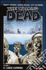 The walking dead. Vol. 2: Il lungo cammino libro