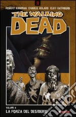 La forza del desiderio. The walking dead. Vol. 4 libro