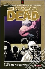 La calma che precede. The walking dead. Vol. 7 libro