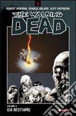 Qui restiamo. The walking dead. Vol. 9 libro