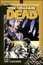 Temi i cacciatori. The walking dead. Vol. 11 libro