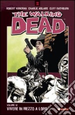 Vivere in mezzo a loro. The walking dead. Vol. 12 libro