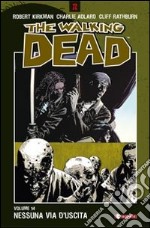 Nessuna via d'uscita. The walking dead. Vol. 14 libro