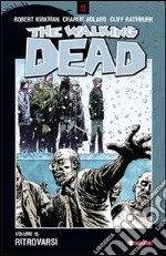 Ritrovarsi. The walking dead. Vol. 15 libro