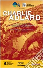 Charlie Adlard. Le tavole e le copertine del disegnatore di The Walking Dead in mostra a Falcomics 2013. Ediz. illustrata libro