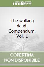 The walking dead. Compendium. Vol. 1 libro