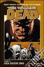 Cosa succede dopo. The walking dead. Vol. 18 libro