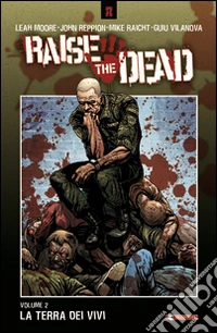 La terra dei vivi. Raise the dead. Vol. 2 libro