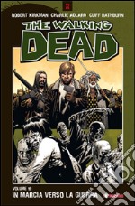 In marcia verso la guerra. The walking dead. Vol. 19 libro