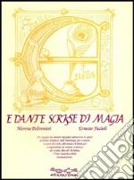 E Dante scrisse di magia libro