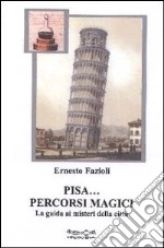 Pisa. Percorsi magici