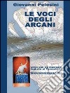 Le voci degli arcani. Libro ispirato ai tarocchi. Con CD Audio libro di Pelosini Giovanni