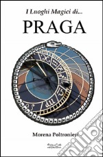 I luoghi magici di Praga libro