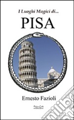 I luoghi magici di Pisa libro