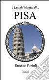 I luoghi magici di Pisa libro