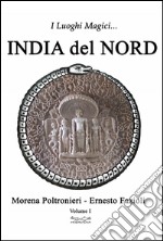 I luoghi magici dell'India del Nord. Vol. 1 libro