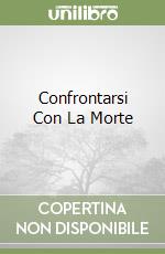 Confrontarsi Con La Morte libro